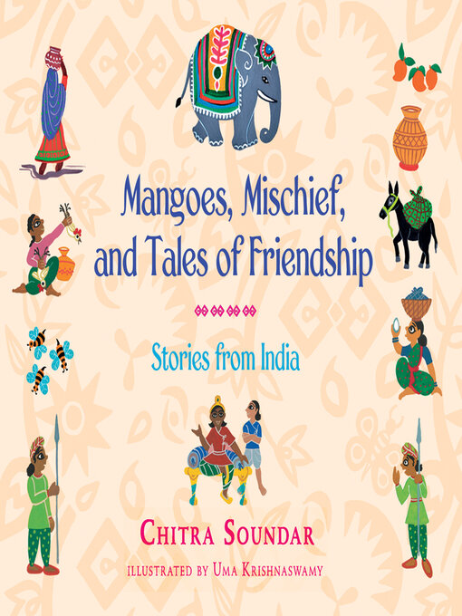 Title details for Mangoes, Mischief, and Tales of Friendship by Chitra Soundar - Available